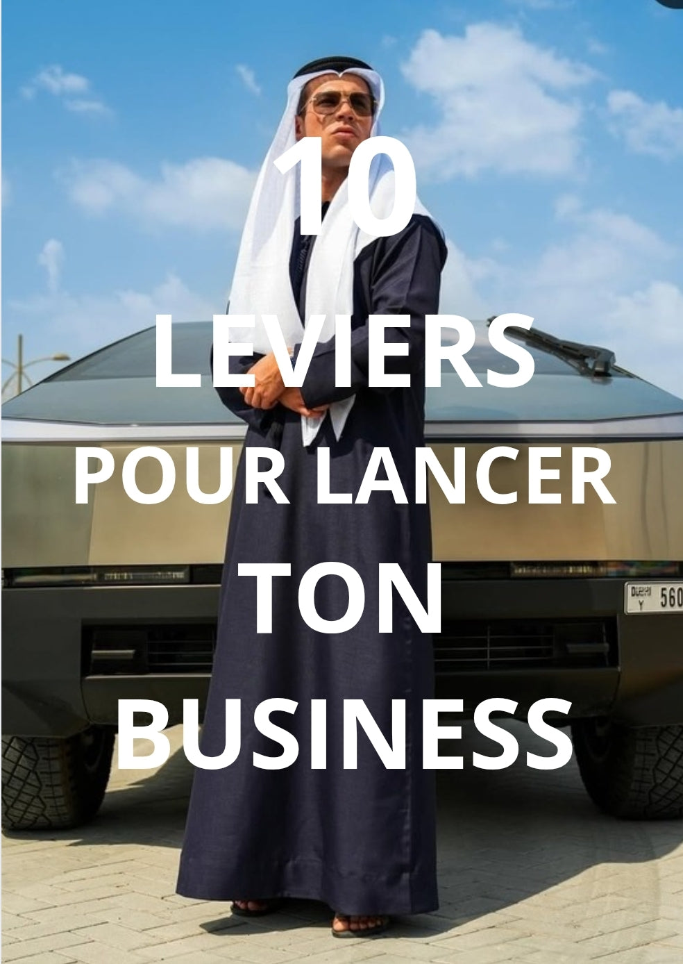 10 leviers ultime pour lancer ton business - Le guide Ultime