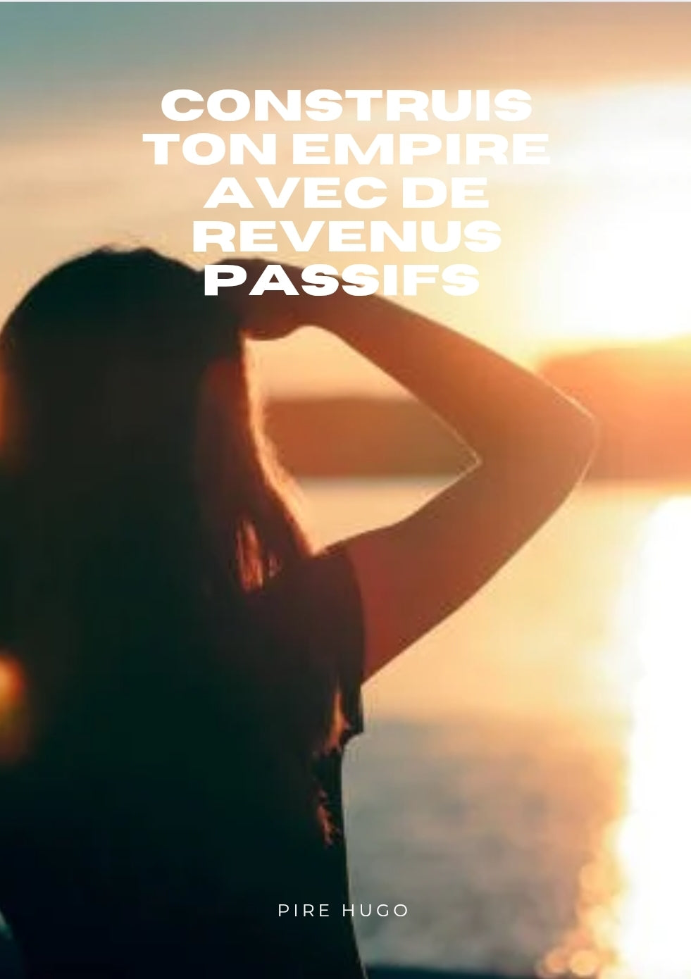 Construis un empire de revenus passifs - étape par étape (14 pages)